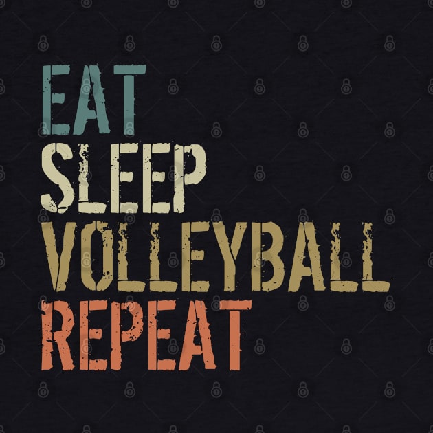 EAT SLEEP VOLLEYBALL REPEAT funny vintage retro by Gaming champion